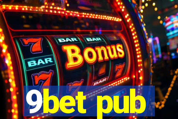 9bet pub